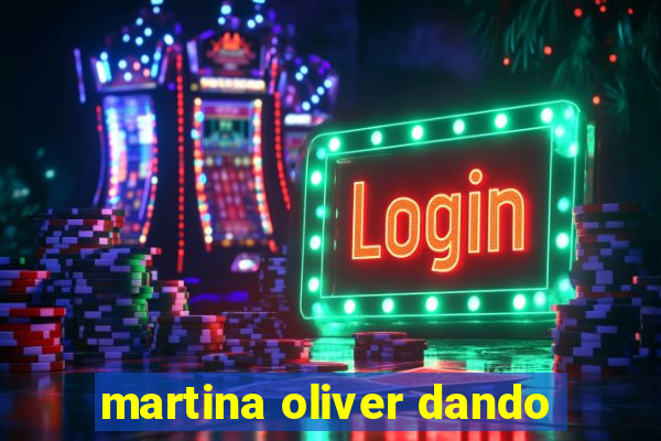 martina oliver dando