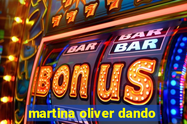 martina oliver dando