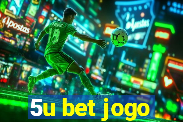 5u bet jogo