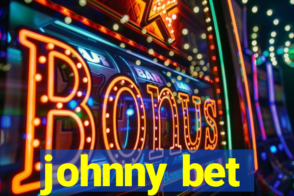 johnny bet