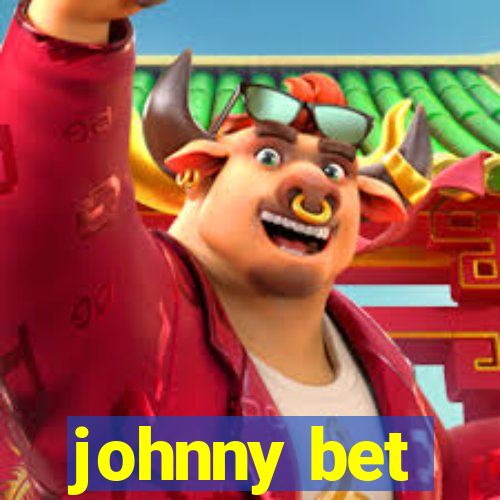 johnny bet