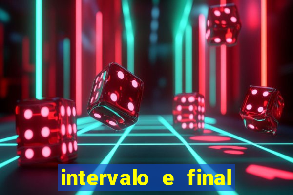 intervalo e final do jogo como funciona