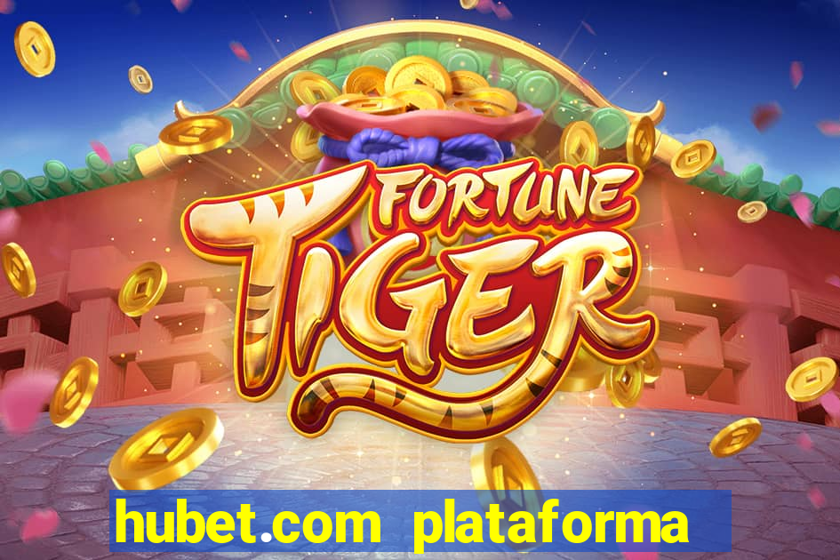 hubet.com plataforma de jogos