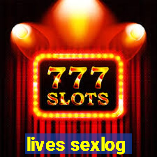 lives sexlog