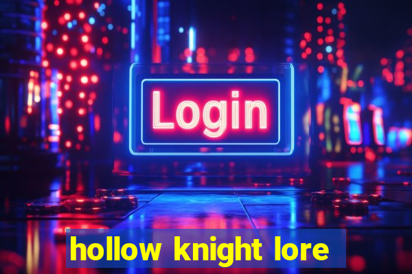 hollow knight lore