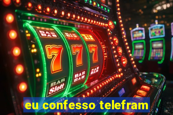 eu confesso telefram