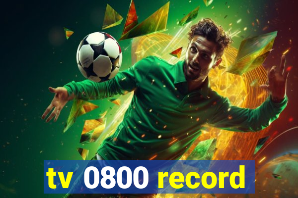 tv 0800 record