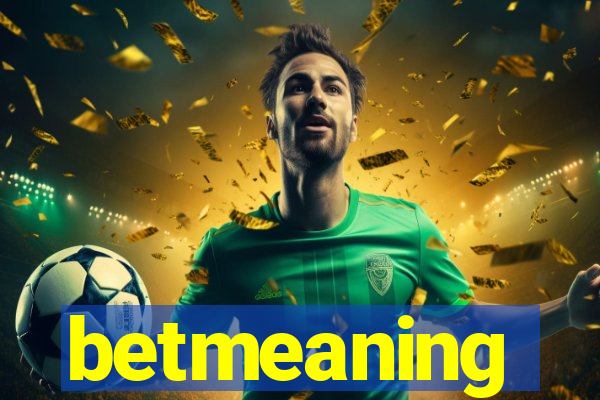 betmeaning