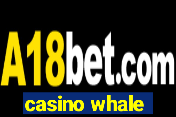 casino whale