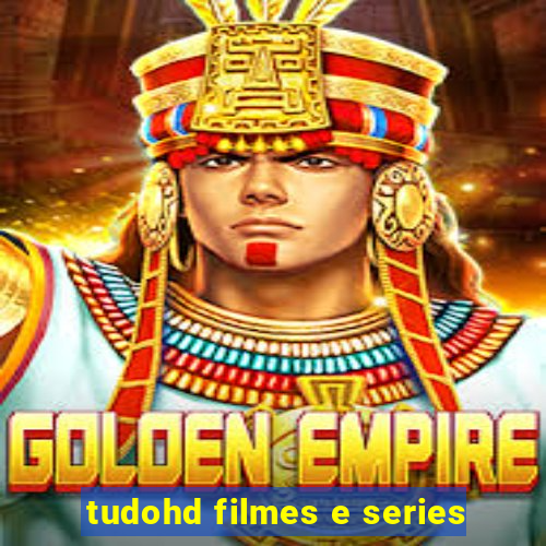 tudohd filmes e series