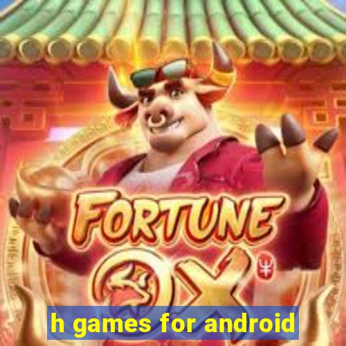 h games for android