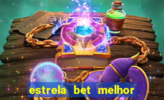 estrela bet melhor horário para jogar