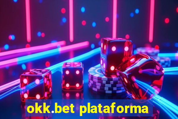 okk.bet plataforma