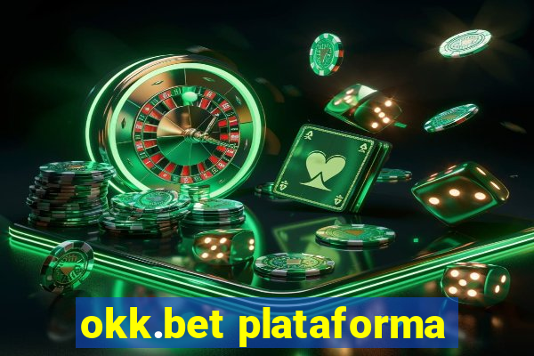 okk.bet plataforma