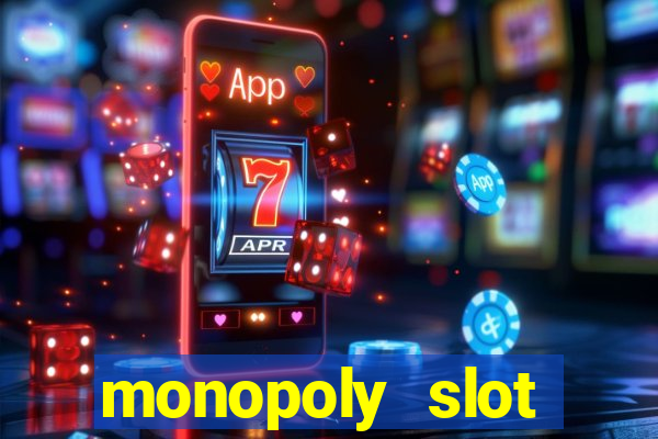 monopoly slot machine games