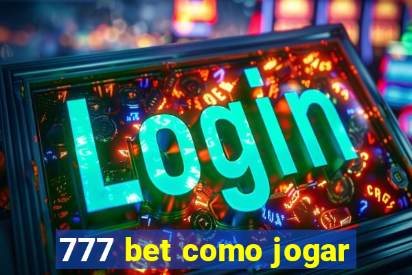 777 bet como jogar