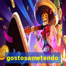 gostosametendo