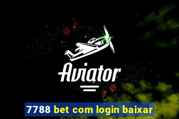 7788 bet com login baixar