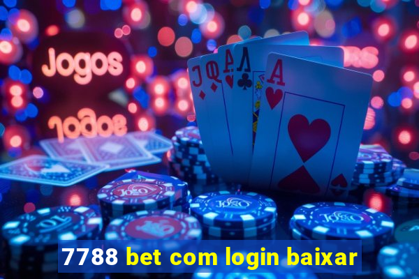 7788 bet com login baixar