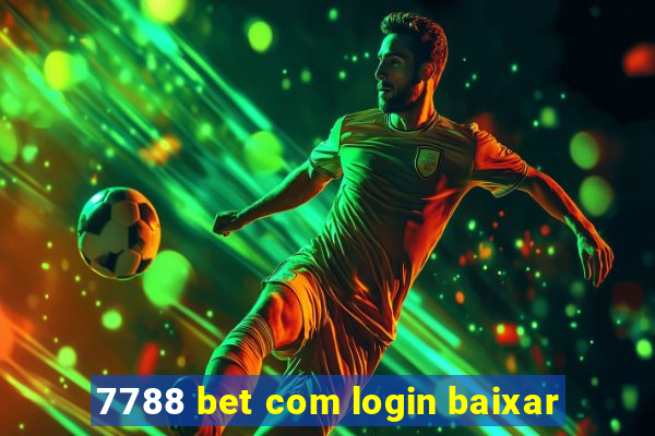 7788 bet com login baixar