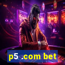 p5 .com bet