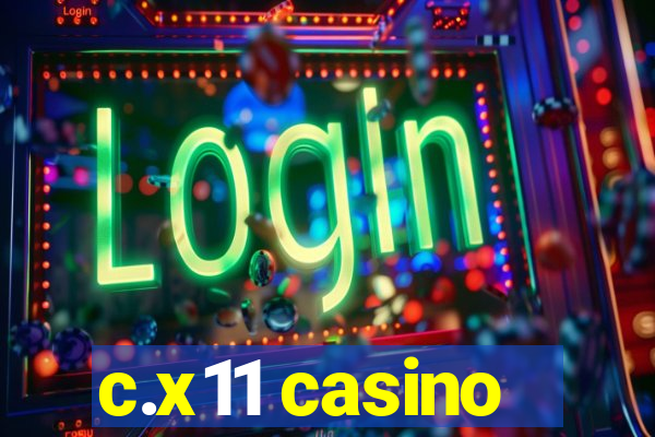 c.x11 casino