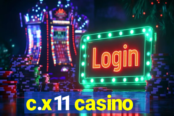 c.x11 casino