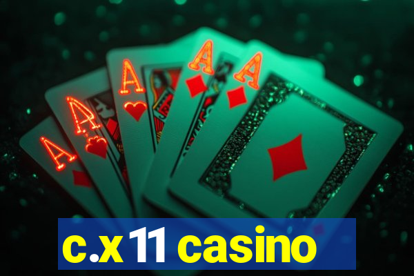 c.x11 casino