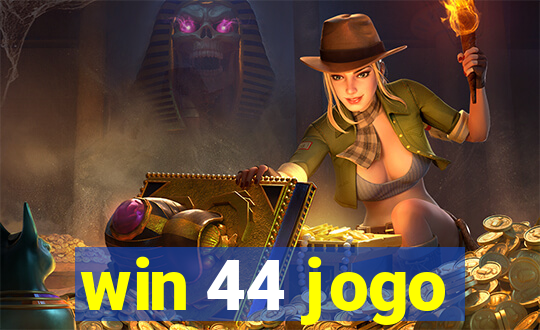 win 44 jogo