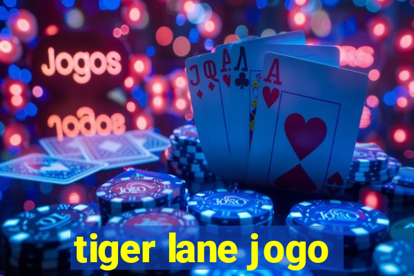 tiger lane jogo