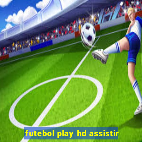 futebol play hd assistir