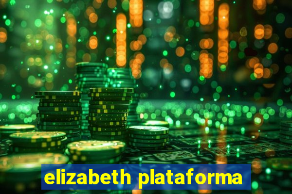 elizabeth plataforma