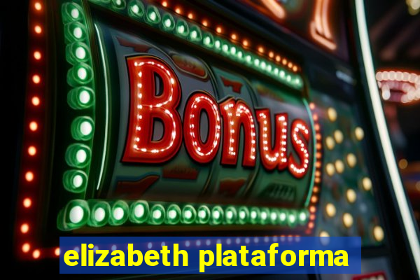 elizabeth plataforma