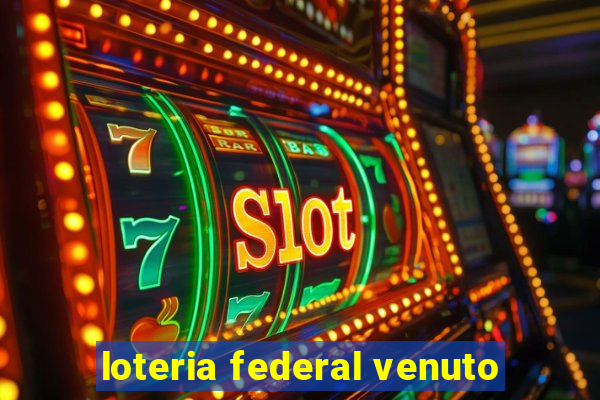 loteria federal venuto