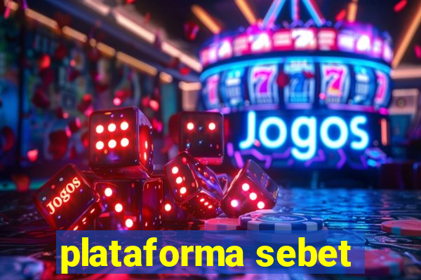 plataforma sebet