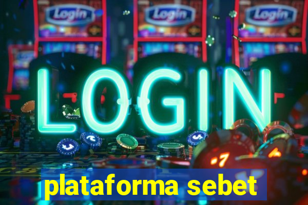 plataforma sebet