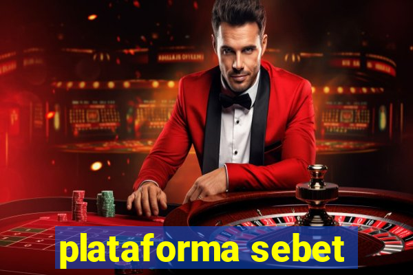 plataforma sebet