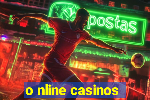 o nline casinos