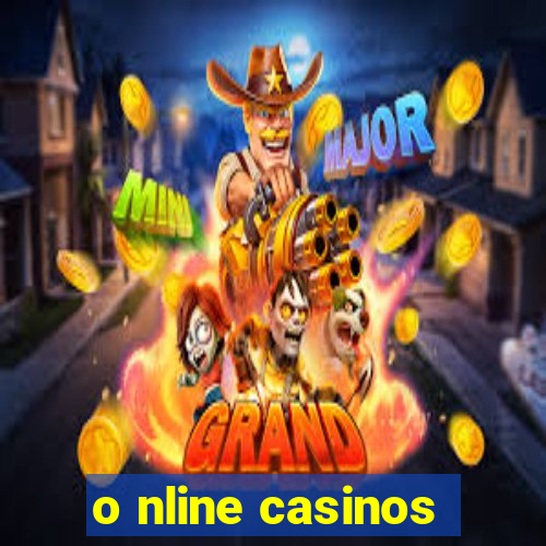 o nline casinos