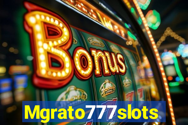 Mgrato777slots