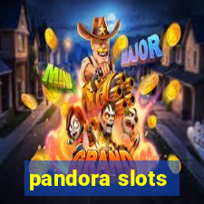 pandora slots