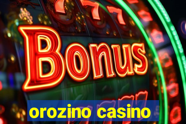 orozino casino