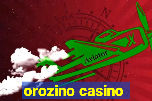 orozino casino