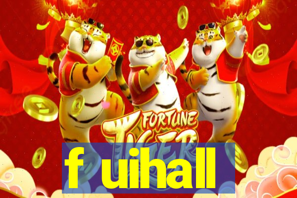 f uihall