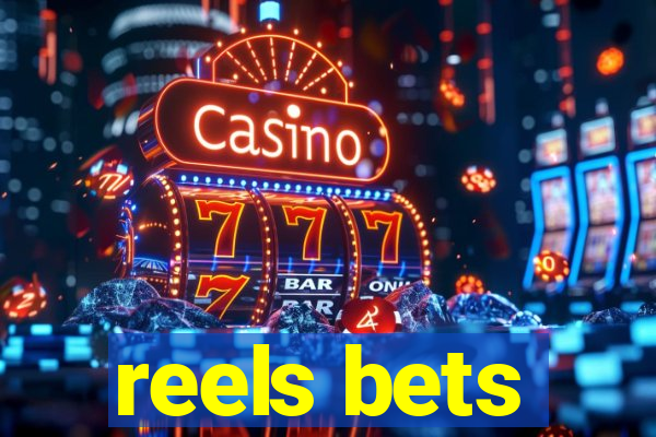 reels bets