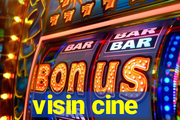 visin cine