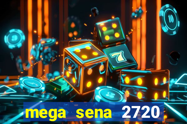 mega sena 2720 giga sena