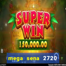 mega sena 2720 giga sena