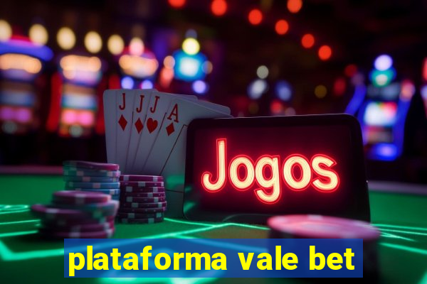 plataforma vale bet