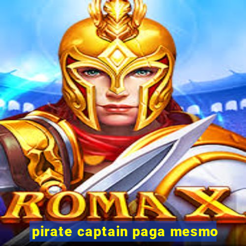 pirate captain paga mesmo